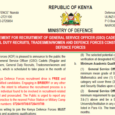 ADVERTISEMENT FOR RECRUITMENT OF GENERAL SERVICE OFFICER (GSO) CADETS, SPECIALIST OFFICERS, GENERAL DUTY RECRUITS, TRADESMEN/WOMEN AND DEFENCE FORCES CONSTABLES INTO THE KENYA DEFENCE FORCES